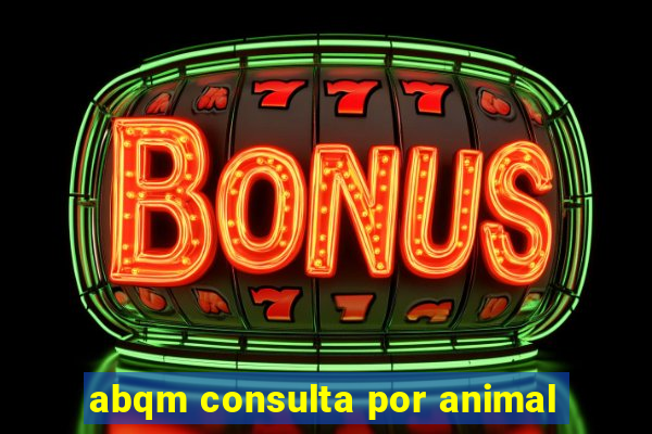 abqm consulta por animal